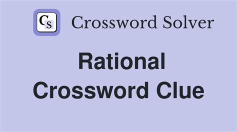 more rational crossword clue|rational crossword clue 4 letters.